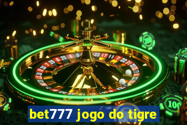 bet777 jogo do tigre